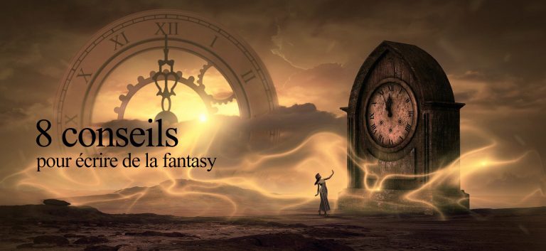 8 conseils pour écrire de la fantasy