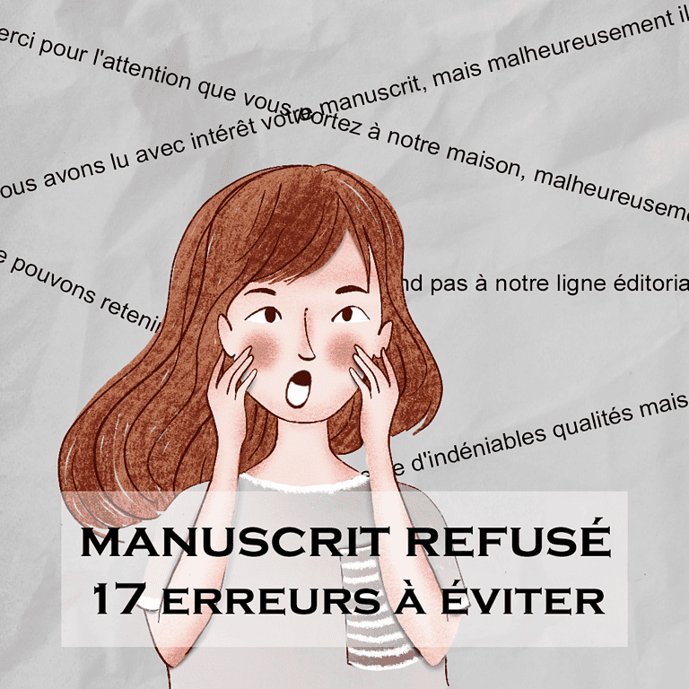 17 erreurs à éviter pour ne pas voir votre manuscrit refusé par les éditeurs