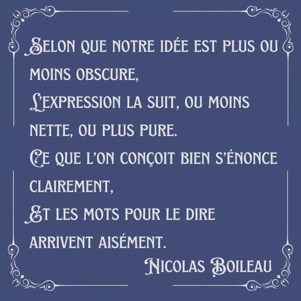 Citation de Boileau : Ce que l’on conçoit bien s’énonce clairement